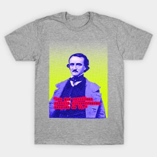 Edgar Allan Poe quote T-Shirt